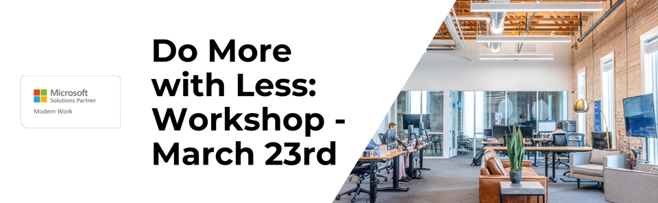 Do more with less: Workshop - March 23rd