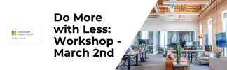Do more with less: Workshop - March 2nd