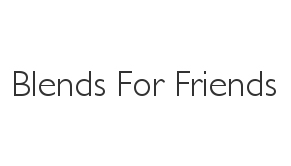 Blends for Friends